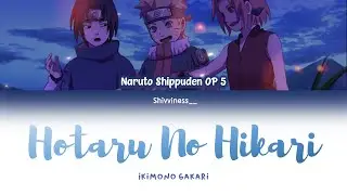 Naruto Shippuden OP 5 (TV) - Hotaru No Hikari (Ikimono Gakari) - Lyrics [Kan_Rom_Eng]