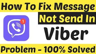 How To Fix Viber Messenger Message Not Send Problem || Fix Viber Messenger Message Problem Android