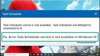 Fix Task Scheduler service is not available Error in Windows 10