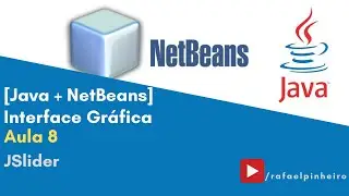 [JAVA + NETBEANS] - (Aula 8) Interface Gráfica - JSlider