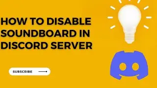 How to Disable Soundboard in Discord Server