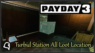 Turbid Station All Loot Location [Payday 3] 