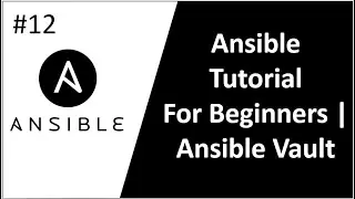 Ansible Tutorial For Beginners | Ansible Vault