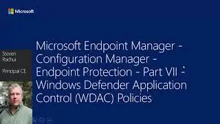 Endpoint Protection Part 8 - Windows Defender Application Control (WDAC) Policies