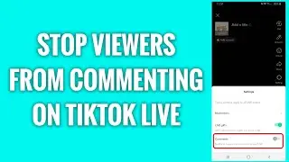 How To Stop Viewers From Commenting On TikTok Live