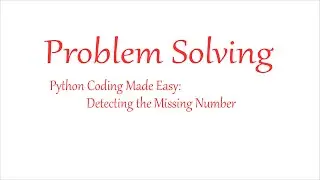 Python Coding Made Easy: Detecting the Missing Number