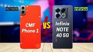 CMF Phone 1 vs Infinix Note 40 5G