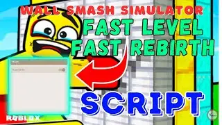 Wall Smash Simulator Script | Auto Win Farm | Unlimited Rebirth And Money