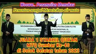 Wooww.. Penampilan Memukau JUARA 1 SYARHIL QUR'AN (MSQ) MTQ Sumbar Ke-40 di Solok Selatan tahun 2023