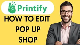 HOW TO EDIT PRINTIFY POP UP SHOP- PRINTIFY POP UP STORE