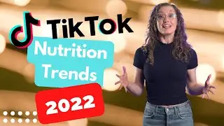 2022 TikTok Trends According to a Nutrition Scientist