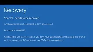 How to Fix Error Code 0xc0000225 Windows 10 - Fixed Easily