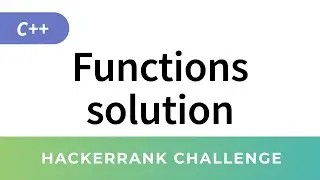 HackerRank Solution: Functions in C++