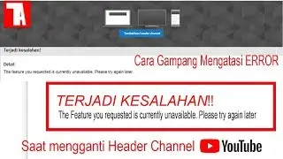 Cara Mudah Mengatasi error saat mengganti header channel youtube