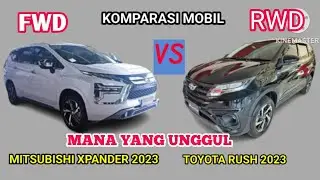 KOMPARASI XPANDER VS RUSH || RWD VS FWD,MANA LEBIH BAIK ?