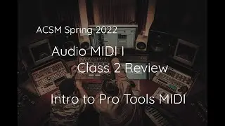 Pro Tools MIDI Intro. Track Analysis, Set Up and First MIDI Recordings