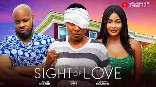 SIGHT OF LOVE -Nigerian Movies 2024 latest full movies KACHI NNOCHIRI, PEARL WATS, FORTUNE EMMANUEL