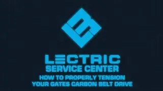 Lectric Service Center | How to Properly Tension Your Gates Carbon Belt Drive