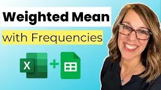 Weighted Average in Excel Or Google Sheets:  Means with Frequency Lists