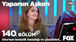 Ahu'nun temizlik hastalığı ve çözümleri... Yaparsın Aşkım 140. Bölüm