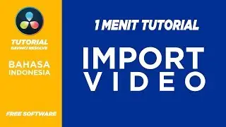 TUTORIAL DASAR #1 - IMPORT VIDEO PADA DAVINCI RESOLVE | TUTORIAL INDONESIA