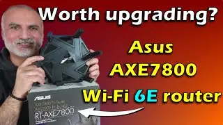 Asus RT-AXE7800 Wi Fi 6E router speed & range test vs RT-AX3000