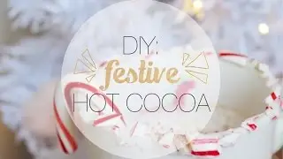 DIY: FESTIVE HOT COCOA