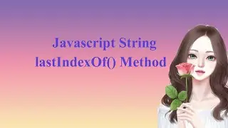 JavaScript String lastIndexOf Method | javascript tutorial | practice video