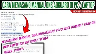 CARA MEMASANG MANUAL DNS ADGUARD DI PC CLIENT RUMAH  KANTOR  | IMPLEMENTASI INTERNET SEHAT