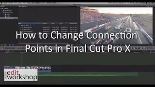 How to Change Connection Points in Final Cut Pro X