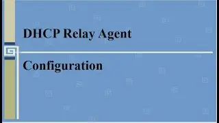 DHCP Relay Agent Configuration  #DHCP Relay Agent