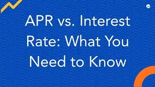 APR vs. Interest Rate: What You Need to Know