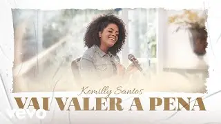 Kemilly Santos - Vai Valer a Pena