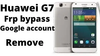 Huawei G7 Frp Bypass |Huawei Google account remove|