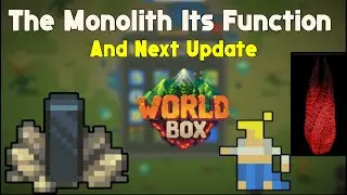 WorldBox|| Monolith Function And Relation With The Next Update.