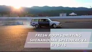 Fresh Roots Drifting Sessions at Shenandoah Speedway 8/15/15