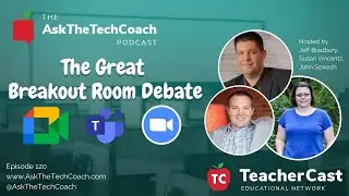 The Great Breakout Room Debate: Microsoft Teams -vs- Google Meet -vs-Zoom