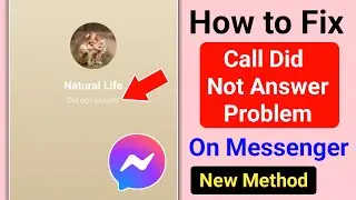 How to Fix Messenger Call Did Not Answer Problem।How to Fix Call Did Not Answer Problem On Messenger