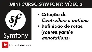 Symfony (Video 2) - Controllers e Rotas