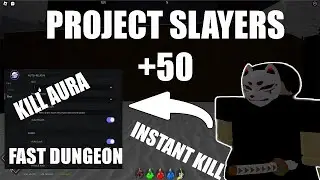 roblox project slayer script gui (fast dungeon,boss farm,killaura)pastebin 2022