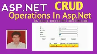 CRUD Operations In Asp.Net | CRUD Operations In/Using Connected Architecture