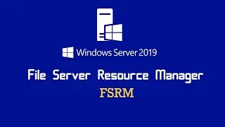 File Server Resource Manager (FSRM) - Windows Server 2019