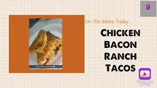 Chicken Bacon Ranch Tacos!!!!