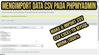 TUTORIAL CARA MENGIMPORT DATA CSV EXCEL KE PHPMYADMIN (MYSQL)