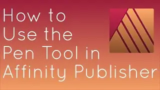 Using the Pen Tool in Affinity Publisher