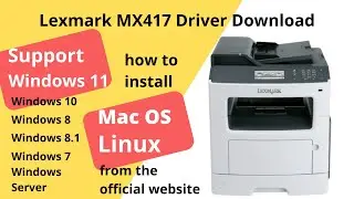 Lexmark MX417 Driver Download and Setup Windows 11 Windows 10