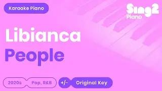 Libianca - People (Piano Karaoke)