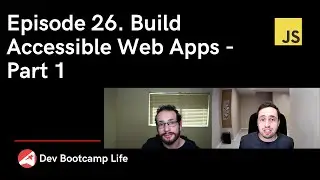 Episode 26. Build Accessible Web Apps - Part 1