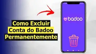 Como Excluir Conta do Badoo Permanentemente