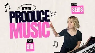 Day 6 : Learn How To Produce Music (Adding counter melodies and soundscapes)